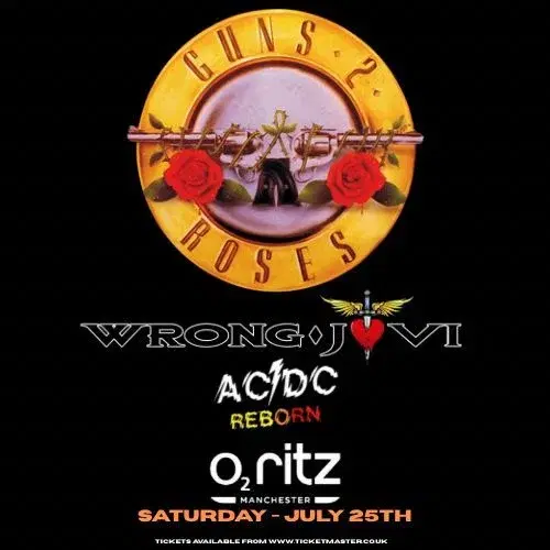 Guns 2 Roses + Wrong Jovi + AC/DC Reborn | MANCHESTER O2 RITZ