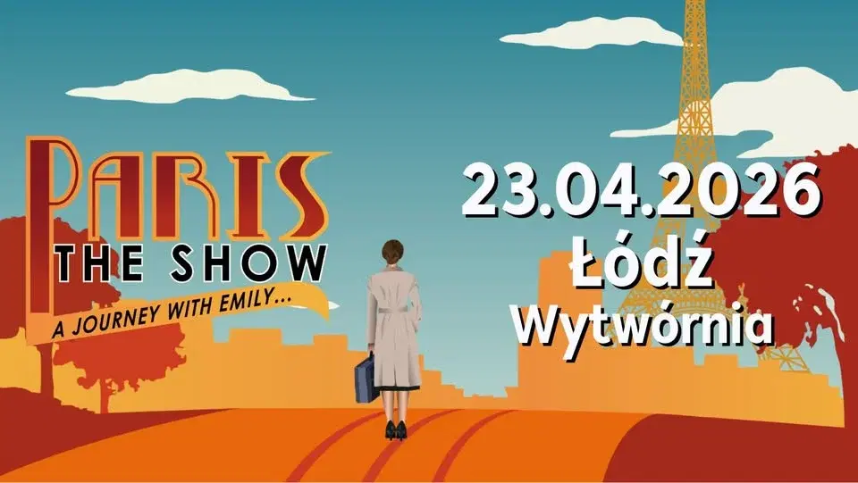 23.04.2026 Paris! The Show | Łódź, Wytwórnia
