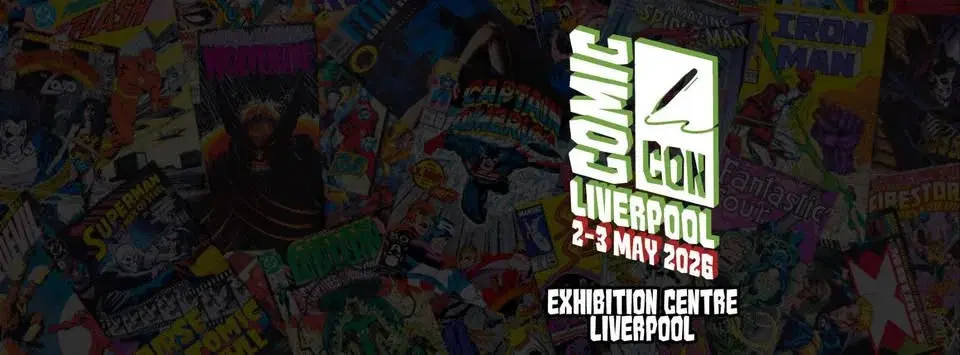 Comic Con Liverpool May 2026