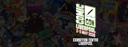 Comic Con Liverpool May 2026