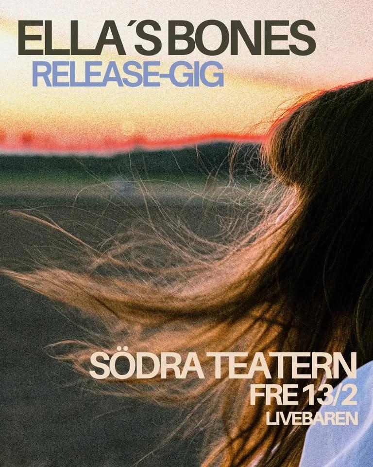 Ella’s Bones Releasegig SÖDRA TEATERN