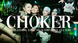 CHOKER: The Bleeding Edge of Alternative Culture - Clubnight