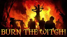 Burn The Witch!