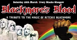 Blackmore's Blood at Ivory Blacks Glasgow