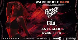 WAREHOUSE — PURPLE MASH 🇮🇹 | RÄV 🇮🇹 | ASTA MARI 🇩🇰 | S-VIBE | ITB · TECHNOYARD × PLAN B