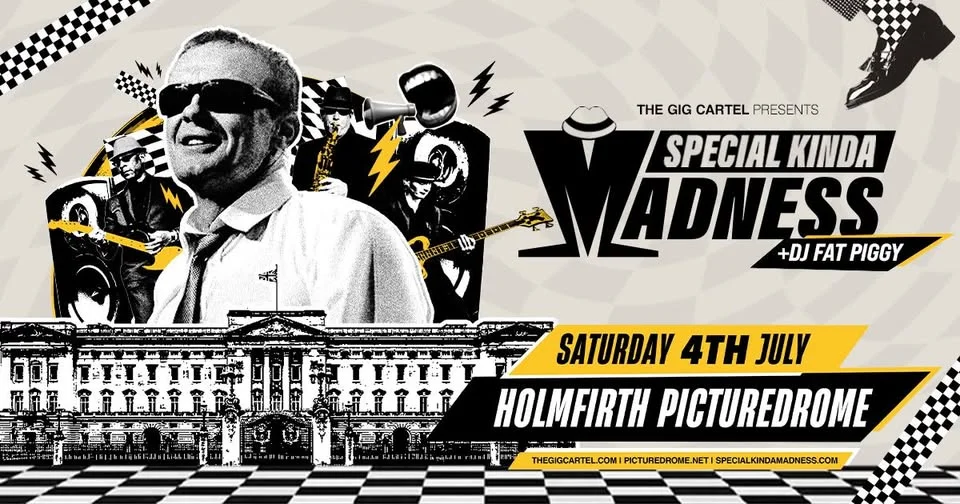 Special Kinda Madness // Holmfirth Picturedrome