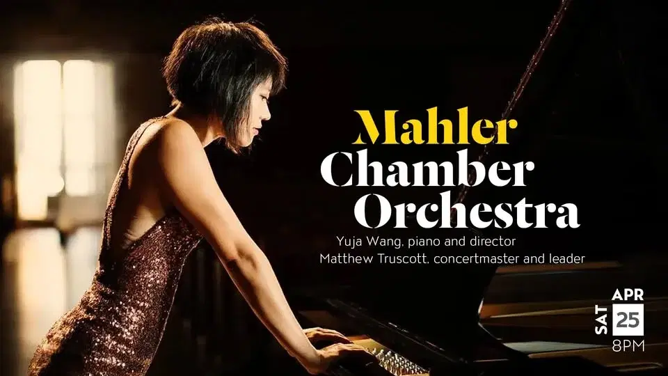 Mahler Chamber Orchestra | Yuja Wang, piano and director and Matthew Truscott, concertmaster