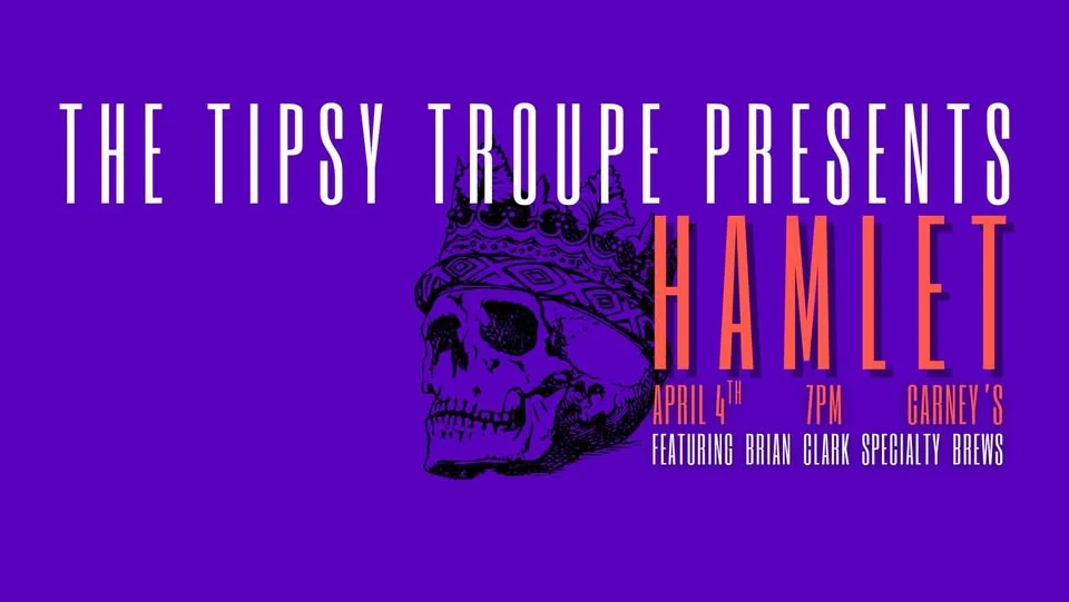 Hamlet - Presented by The Tipsy Troupe