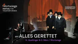 ALLES GERETTET (Wiederaufnahme) - Wortwiege Festival 2026