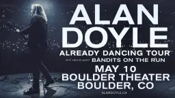 Alan Doyle: Already Dancing Tour with special guest Bandits on the Run | Boulder Theater