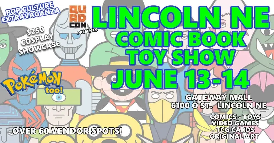 Lincoln Comic & Toy Show - Gateway Mall June 13-14 - Free Event