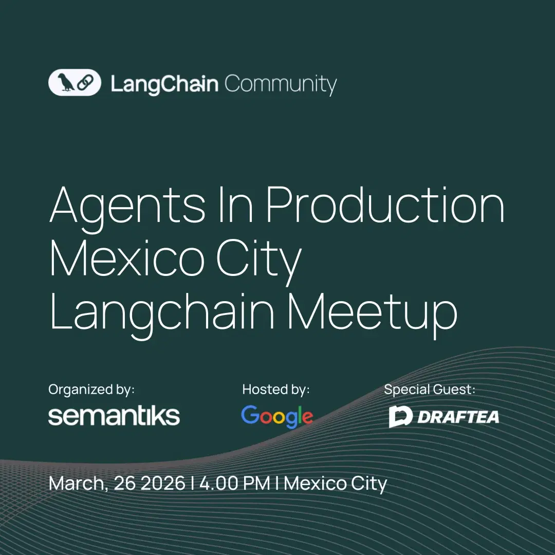 MEXICO CITY: Agents In Production | Langchain Meetup