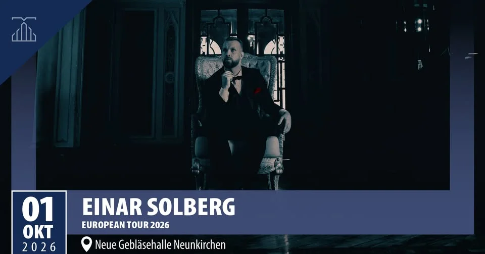 Einar Solberg | European Tour 2026 | Neue Gebläsehalle Neunkirchen