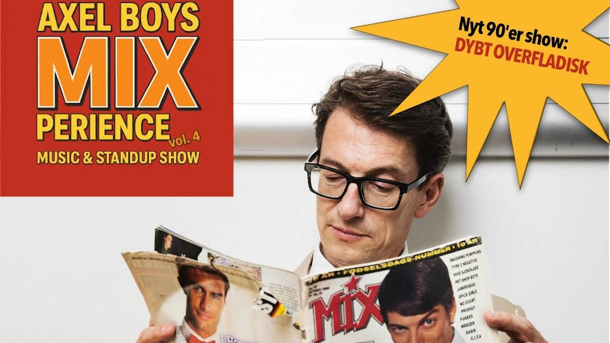 THE AXEL BOYS MIXPERIENCE - Et musikalsk og hjerteskærende standup-show om 90'erne