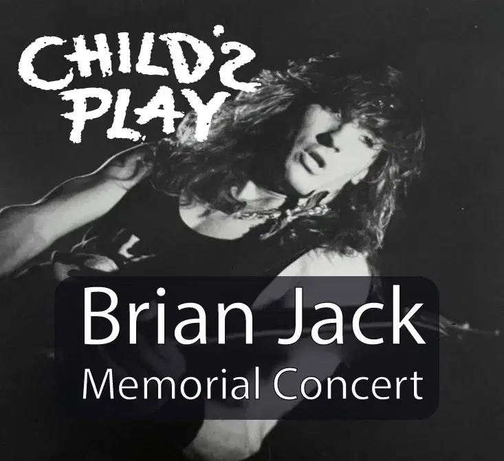 Child’s Play Reunion / Brian Jack Memorial Concert