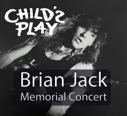 Child’s Play Reunion / Brian Jack Memorial Concert
