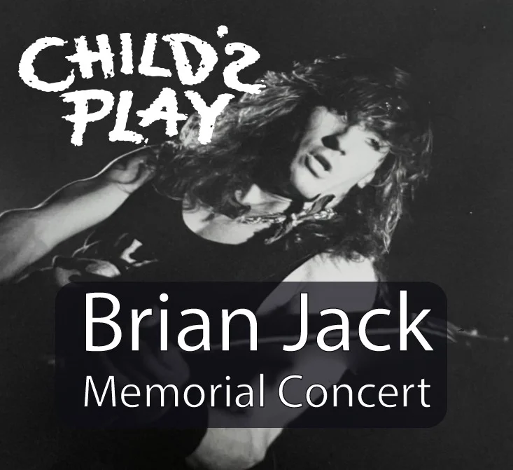 Childβs Play Reunion / Brian Jack Memorial Concert