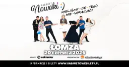 20.06.2026 • Łomża • Kabaret Nowaki • Mieliśmy do tego nie wracać !