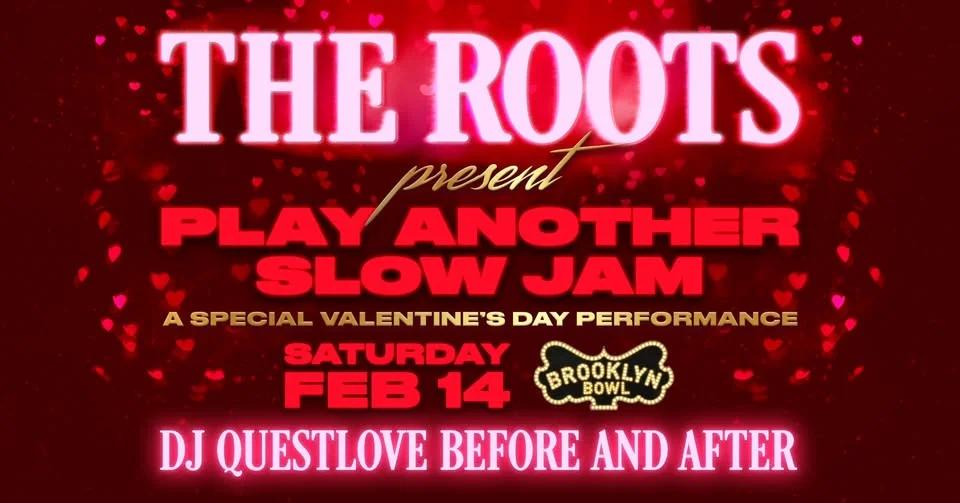 The Roots Present: Play Another Slow Jam, Valentine's Day Performance