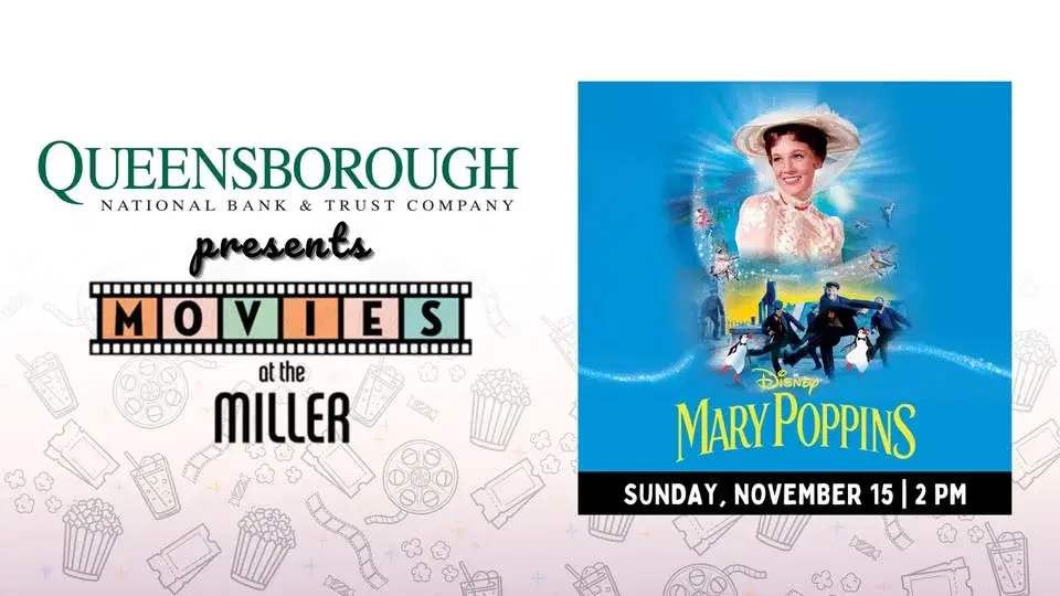 Mary Poppins | FREE Showing | Queensborough National Bank and Trust presents Movies at the Miller