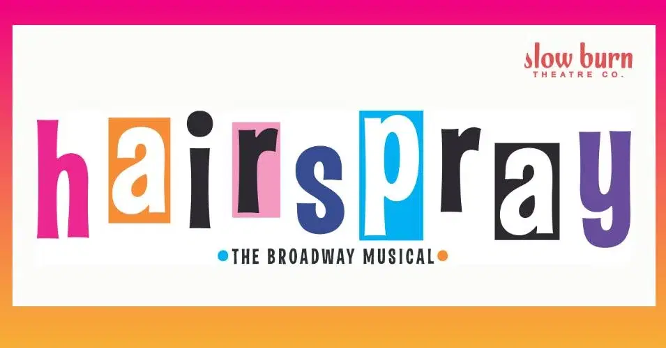 Slow Burn Theatre Co: HAIRSPRAY