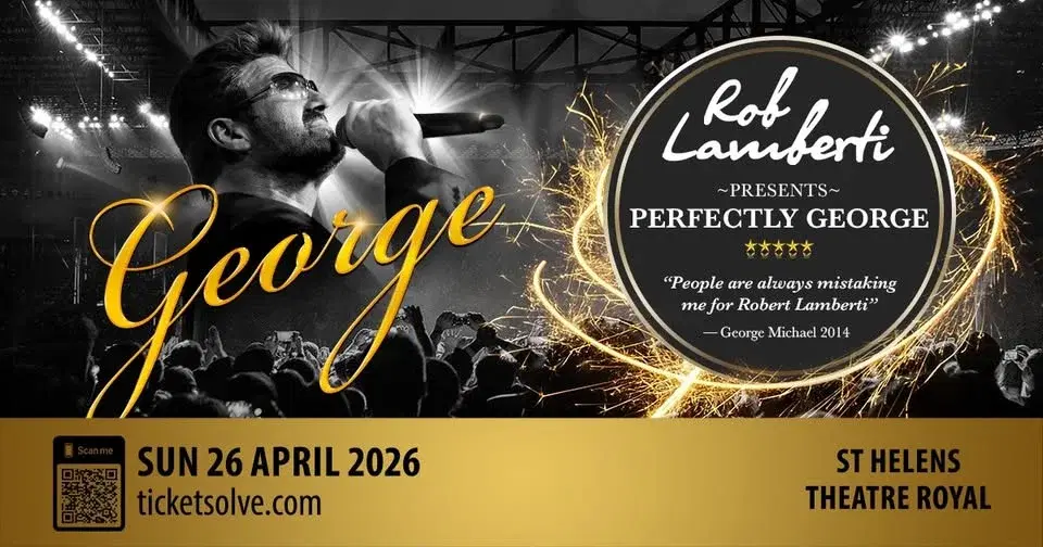 St Helens Theatre Royal - Rob Lamberti Presents Perfectly George