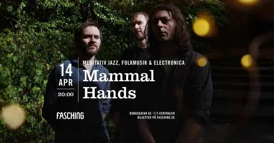 Mammal Hands | Fasching, Stockholm