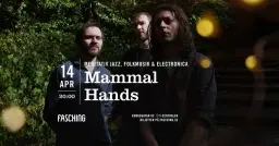 Mammal Hands | Fasching, Stockholm