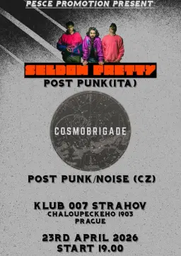 Seldom Pretty (IT) ; Cosmobrigade (CZ) @ Klub 007 Strahov Prague