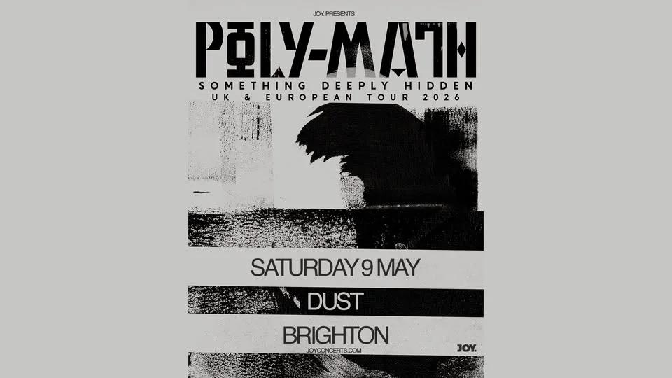 POLY-MATH | DUST, Brighton - JOY.