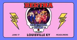 BERTHA: Grateful Drag - Headliners Music Hall (Louisville, KY)