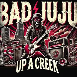 Up a Creek - Bad JuJu Cleveland