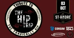 The Hip Trip au St-André ( Hommage à Tragically Hip )