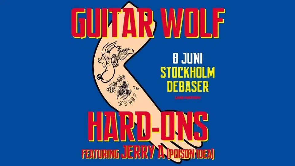 Guitar Wolf + The Hard-Ons | Debaser Nova