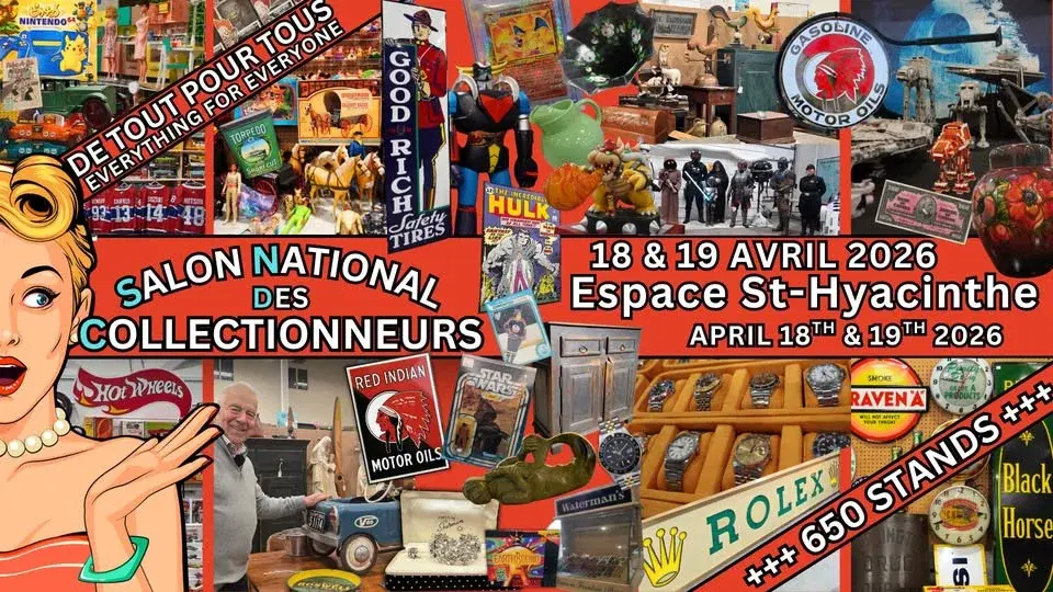 Salon National des Collectionneurs de St-Hyacinthe April 18 & 19 Avril 2026 SNDC Collectors Show