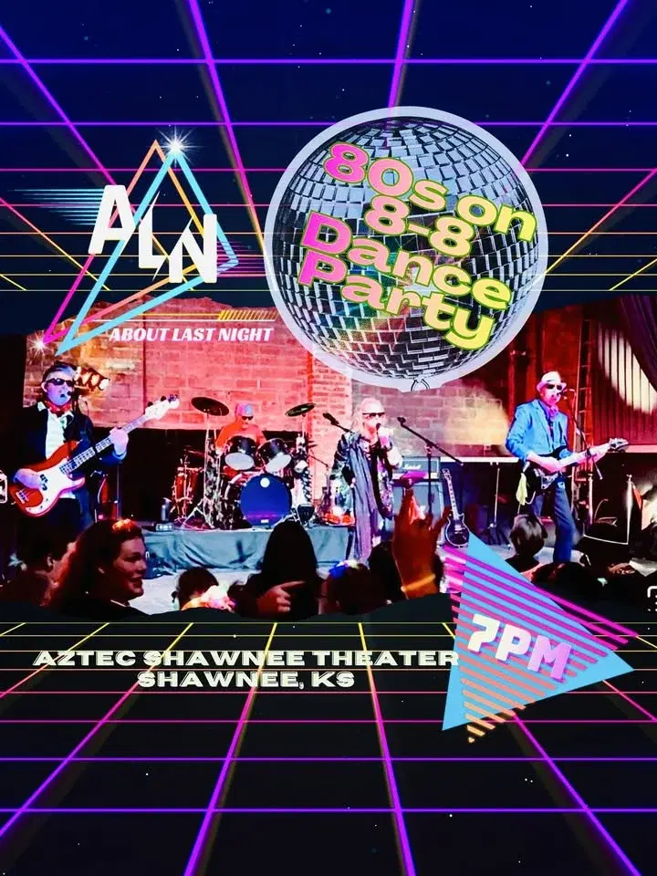 About Last Night’s 80s on 8-8 (tickets available soon) at Aztec Shawnee Theater