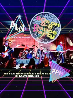 About Last Night’s 80s on 8-8 (tickets available soon) at Aztec Shawnee Theater