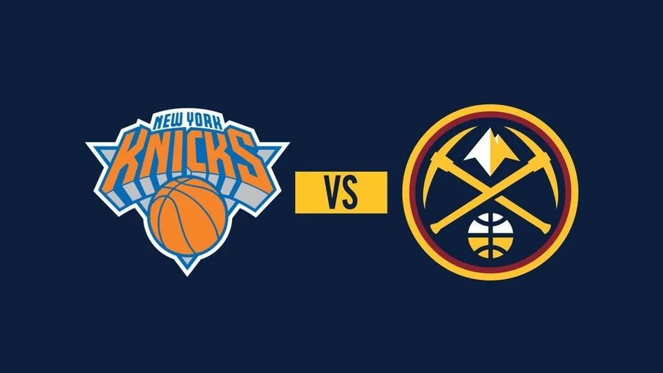 Denver Nuggets vs. New York Knicks
