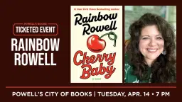 Powell's Presents: Rainbow Rowell TICKETED EVENT