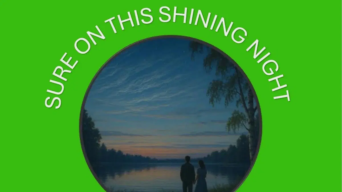 Sure on this shining night