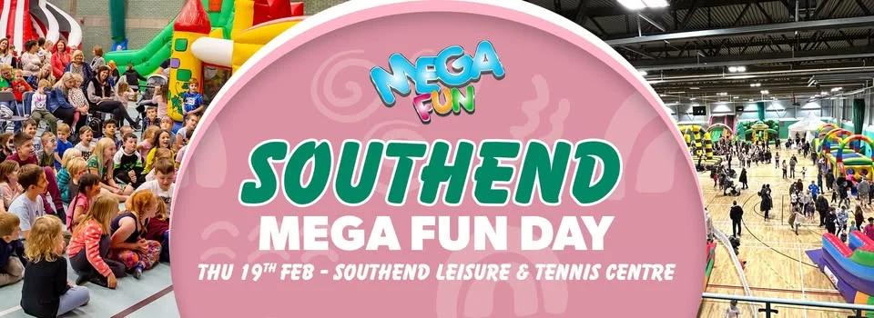 Southend Mega Fun Day - Thurs 19th Feb