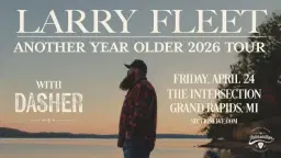 Larry Fleet: Another Year Older 2026 Tour at The Intersection - Grand Rapids, MI