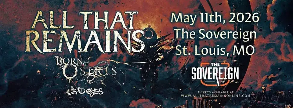 All That Remains with Special Guests Born of Osiris and Dead Eyes at The Sovereign