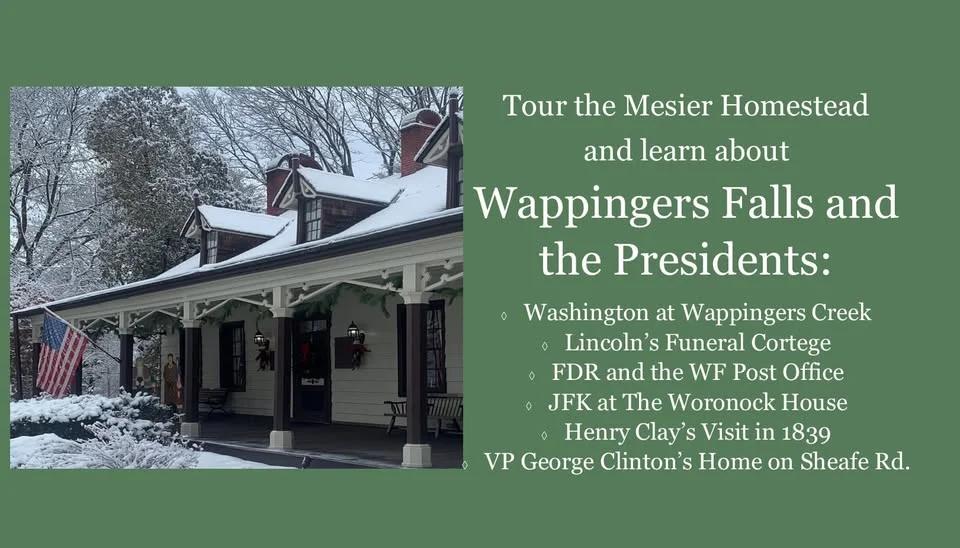 Special MONDAY Mesier Homestead Tour Day! Presidential Connections in Wappingers Falls