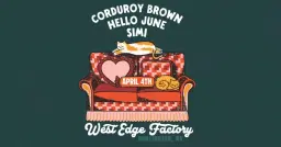 April First Saturday @ West Edge w/ Corduroy Brown, Hello June, & Simi