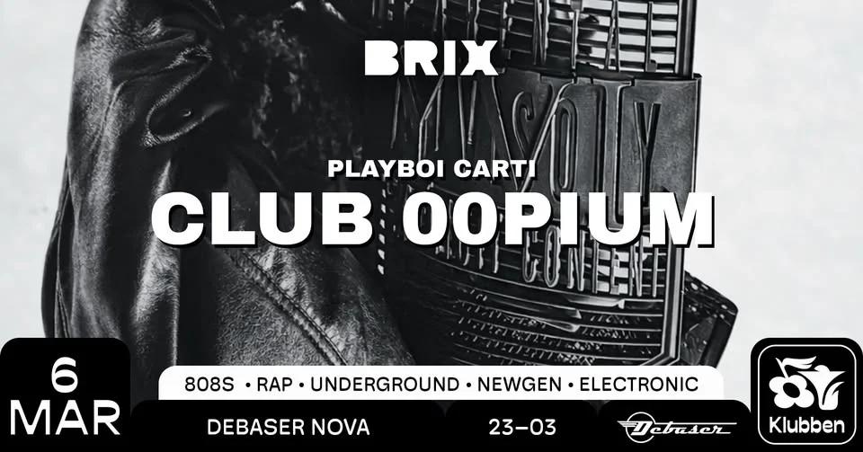 Brix presents: Club 00pium | Debasaer Klubben
