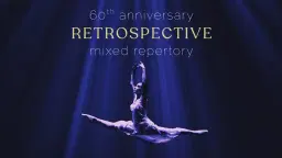 Retrospective; Mixed Repertory