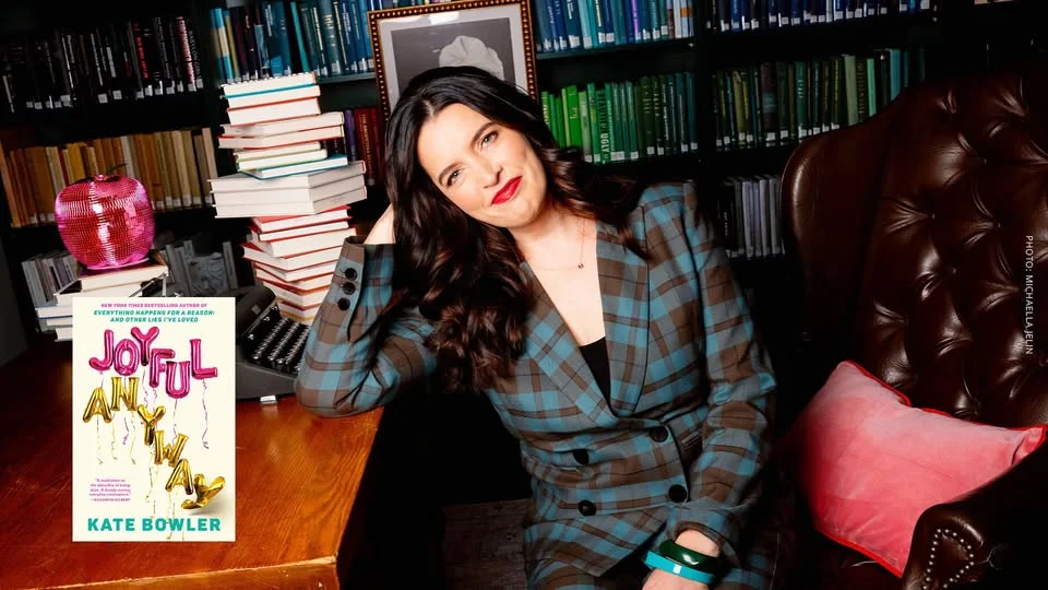 JOYFUL, ANYWAY! Book Tour: A Conversation with Kate Bowler