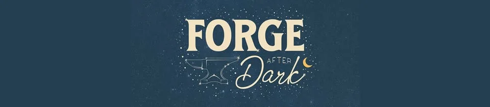 Forge After Dark