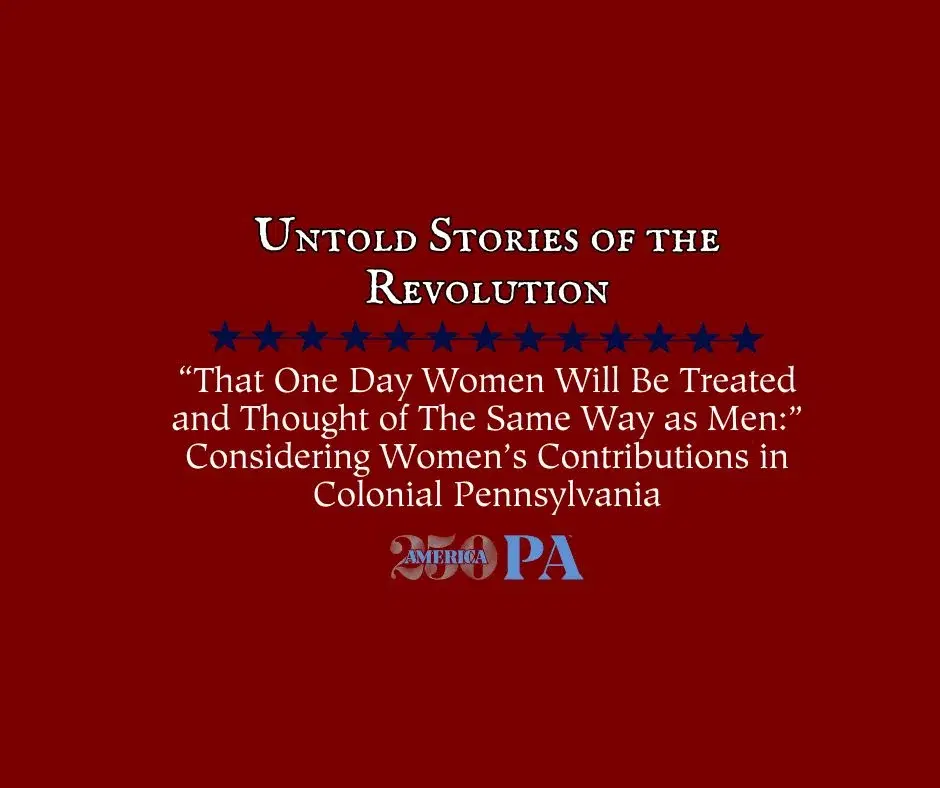 Considering Women's Contributions in Colonial Pennsylvania
